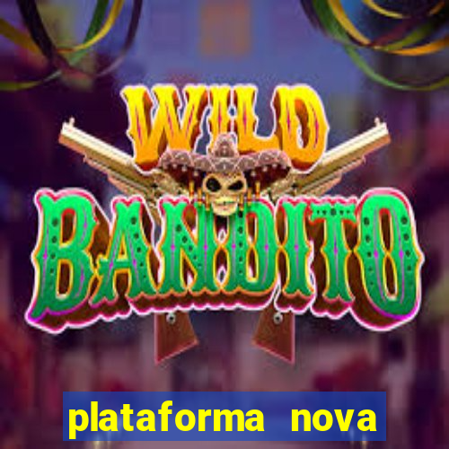 plataforma nova pagando bem